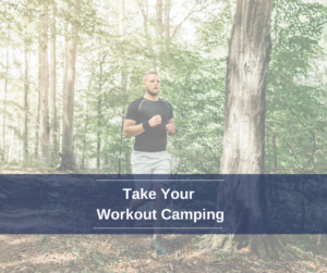 Take Your Workout Camping